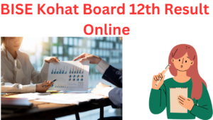 BISE Kohat Board 12th Result 2023 Online