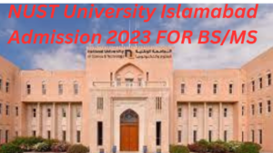 NUST University Islamabad Admission 2023 FOR BS/MS