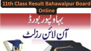 11th Class Result 2023 Bahawalpur Board Online