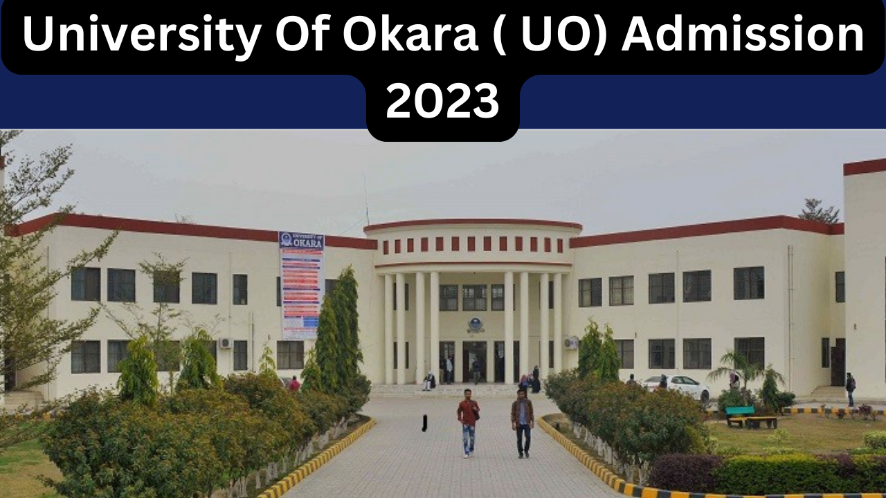 University Of Okara ( UO) Admission 2023