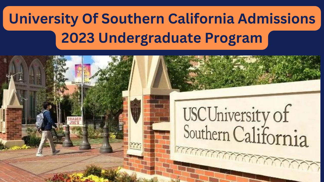 University Of Southern California Admissions 2023