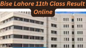 Bise Lahore 11th Class Result 2023 Online