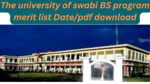 The university of swabi BS program merit list 2023 Date/pdf download