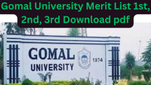 Gomal University Merit List 2023 1st, 2nd, 3rd Download pdf