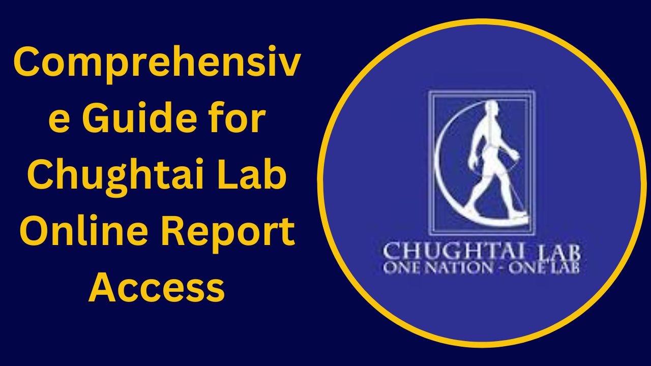 Comprehensive Guide for Chughtai Lab Online Report Access