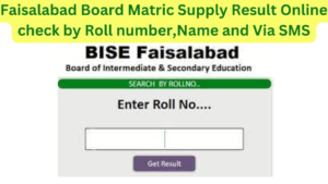 Faisalabad Board Matric Supply Result 2024 Online check by Roll number, Name and Via SMS