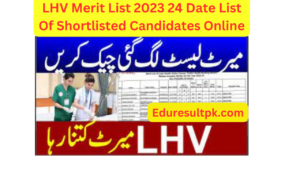 LHV Merit List 2023 24 Date List Of Shortlisted Candidates Online