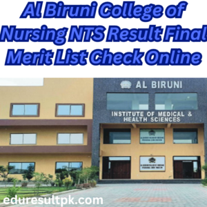 Al Biruni College of Nursing NTS Result 2024  Final Merit List Check Online