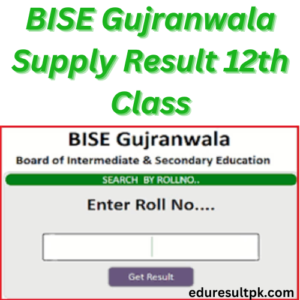 BISE Gujranwala Supply Result 2023 12th Class