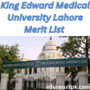 King Edward Medical University Lahore Merit List 2024