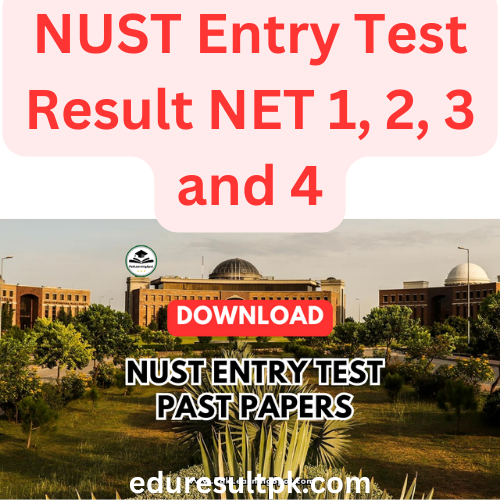 NUST Entry Test Result 2024 NET 1, 2, 3 and 4