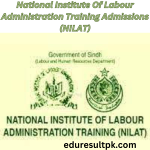 National Institute Of Labour Administration Training Admissions 2024 (NILAT)