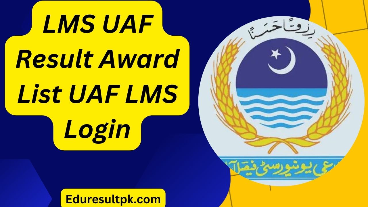LMS UAF Result Award List 2024 UAF LMS Login