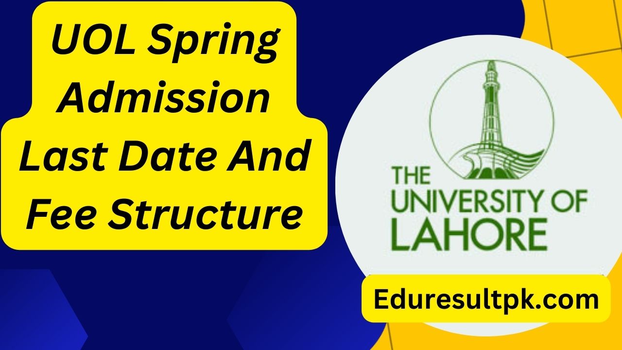 UOL Spring Admission 2024 Last Date And Fee Structure