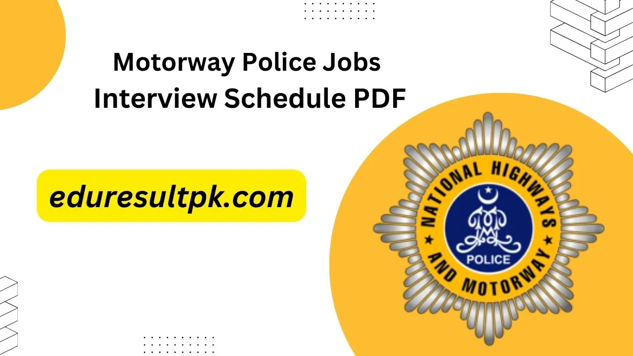 Motorway Police Jobs Interview Schedule 2024 PDF